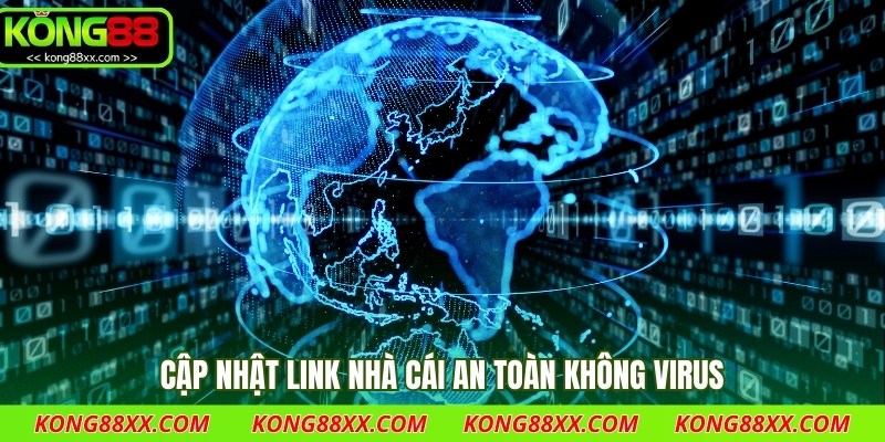 Cập nhật link nhà cái an toàn không virus