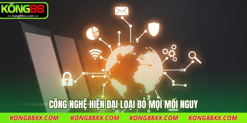 Công nghệ hiện đại loại bỏ mọi mối nguy