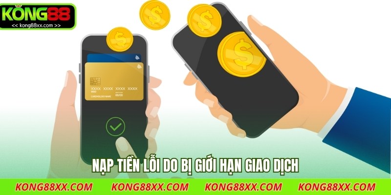 Nạp tiền lỗi do bị giới hạn giao dịch