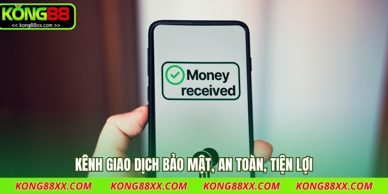 Kênh giao dịch bảo mật, an toàn, tiện lợi