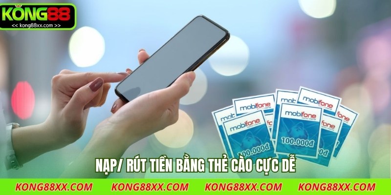 Nạp/ rút tiền bằng thẻ cào cực dễ