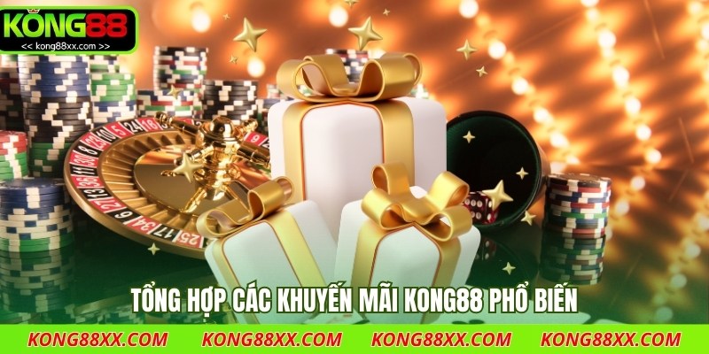 Tổng hợp các khuyến mãi Kong88 phổ biến