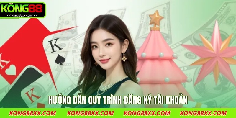 Hướng dẫn quy trình đăng ký tài khoản