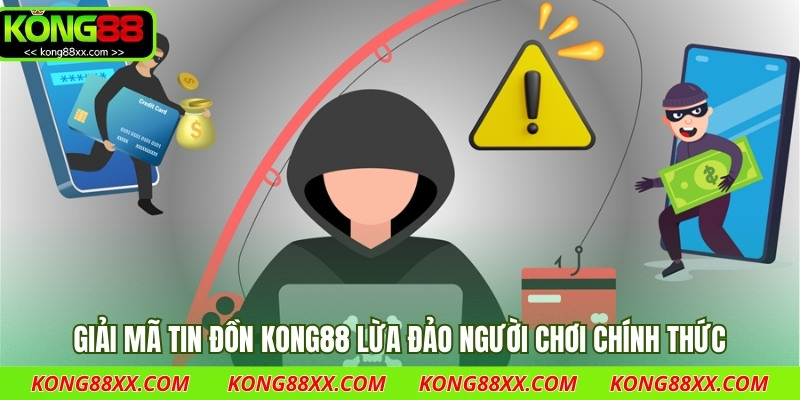 Giải mã tin đồn Kong88 lừa đảo người chơi chính thức