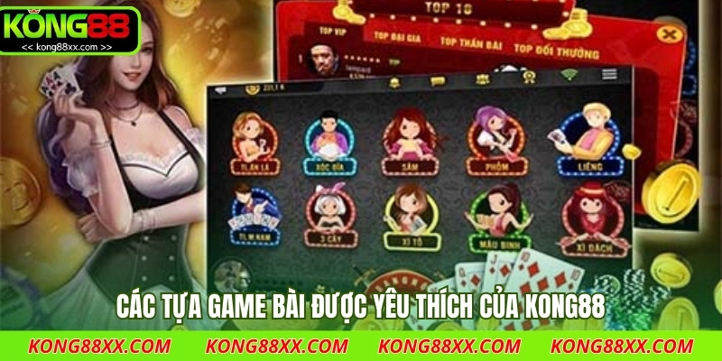 Các tựa game bài được yêu thích của Kong88