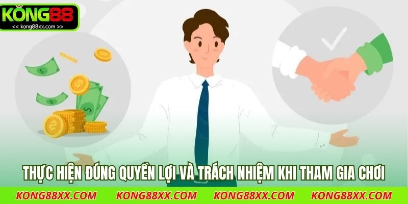 Thực hiện đúng quyền lợi và trách nhiệm khi tham gia chơi